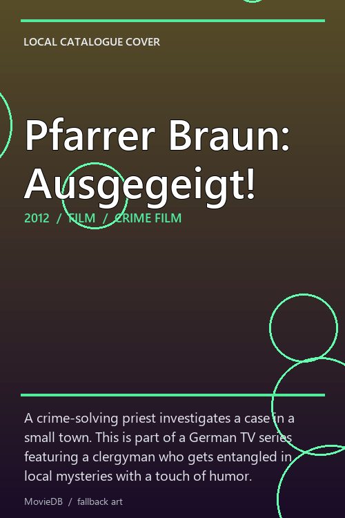 Pfarrer Braun: Ausgegeigt! poster