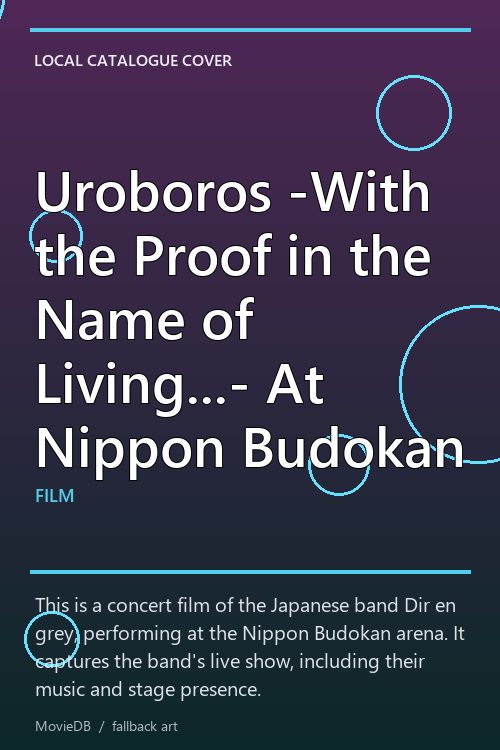 Uroboros -With the Proof in the Name of Living...- At Nippon Budokan poster
