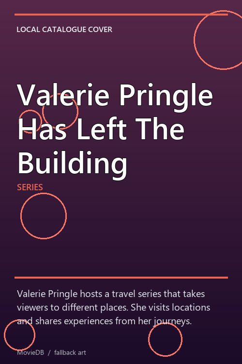 Valerie Pringle Has Left The Building poster