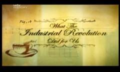 What the Industrial Revolution Did for Us poster