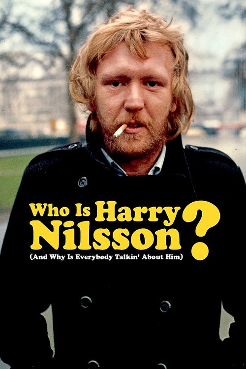 Who Is Harry Nilsson (And Why Is Everybody Talkin' About Him)? poster
