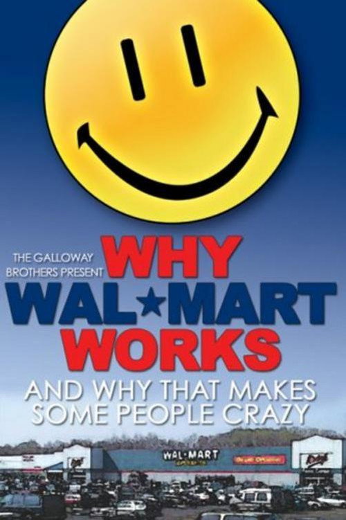 Why Wal-Mart Works; and Why That Drives Some People C-R-A-Z-Y poster