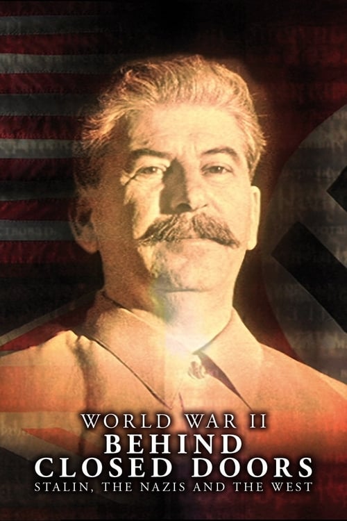 World War II Behind Closed Doors: Stalin, the Nazis and the West poster