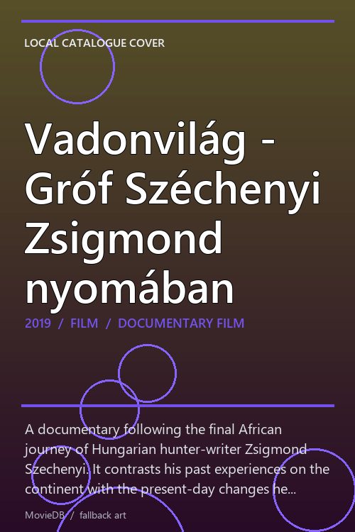 Vadonvilág - Gróf Széchenyi Zsigmond nyomában poster