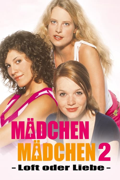 Mädchen, Mädchen 2 – Loft oder Liebe poster