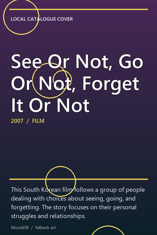 See Or Not, Go Or Not, Forget It Or Not poster
