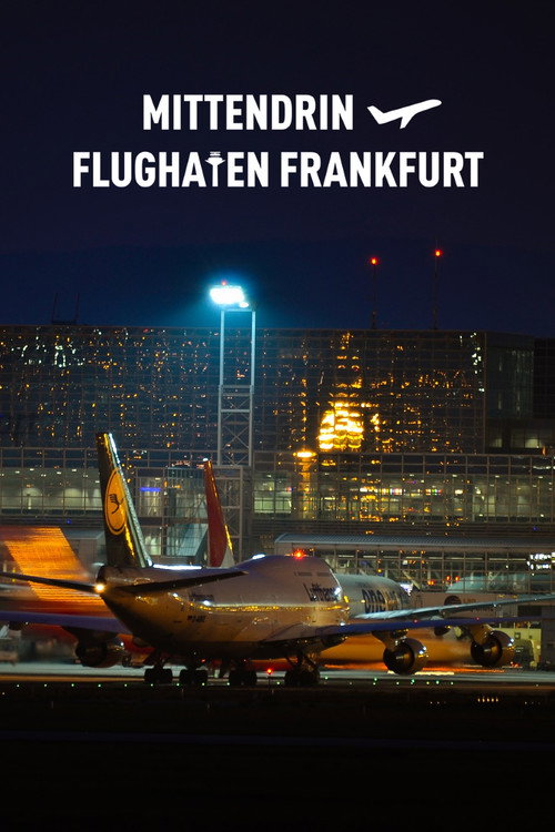 Mittendrin – Flughafen Frankfurt poster