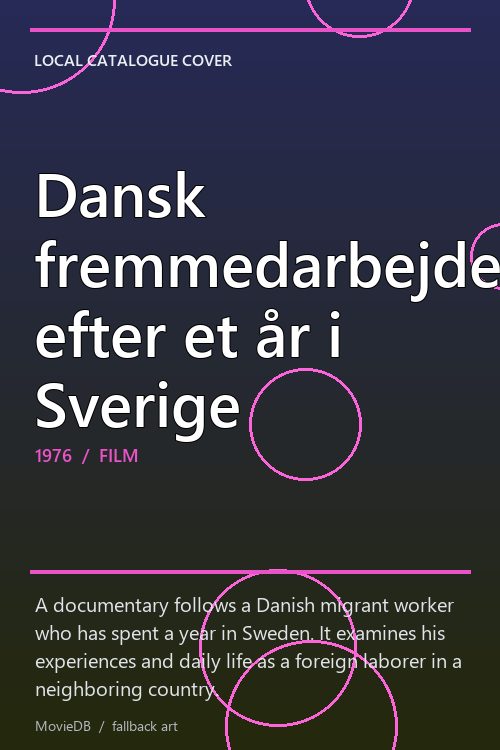 Dansk fremmedarbejder, efter et år i Sverige poster
