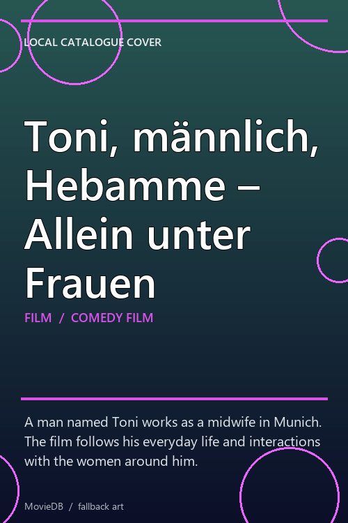 Toni, männlich, Hebamme – Allein unter Frauen poster
