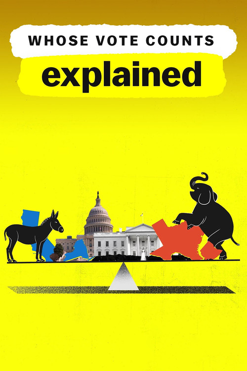 Whose Vote Counts, Explained poster