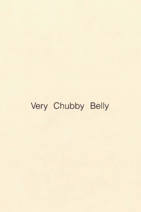 Very Chubby Belly poster